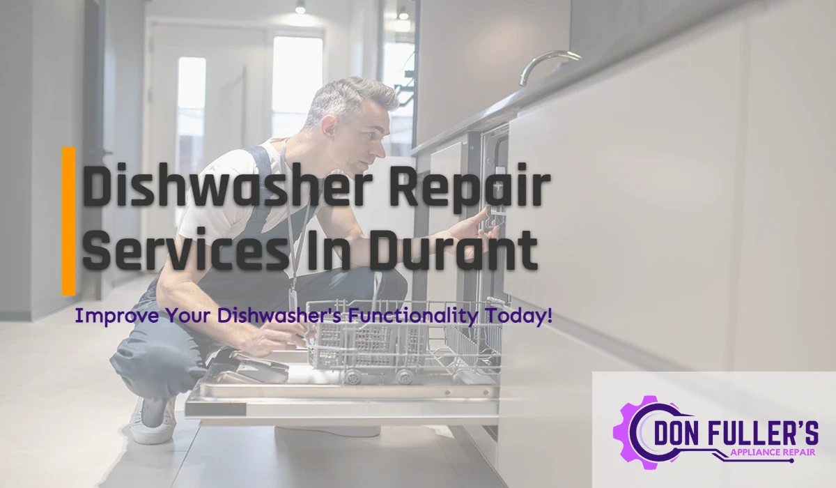 Dishwasher Repair Services In Durant, OK | Don Fuller Repairs